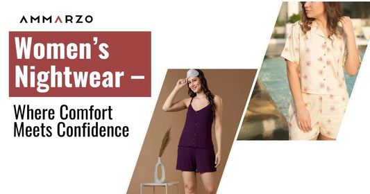 Nightwear for Women: A Perfect Blend of Comfort and Confidence