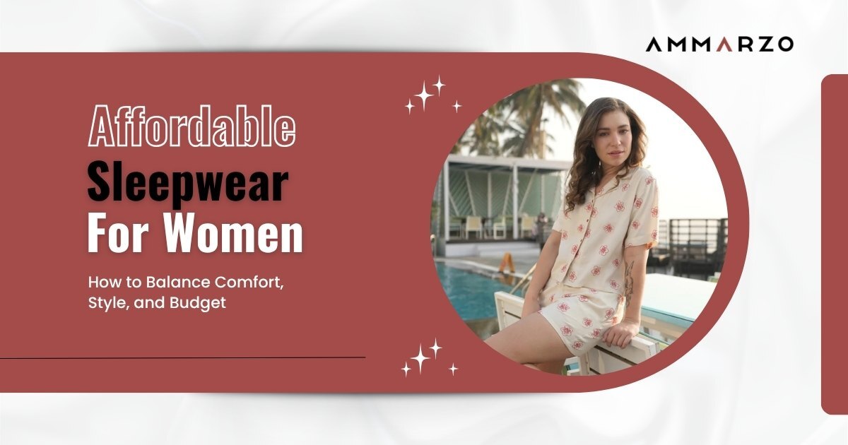 Affordable Sleepwear for Women: How to Balance Comfort, Style, and Budget
