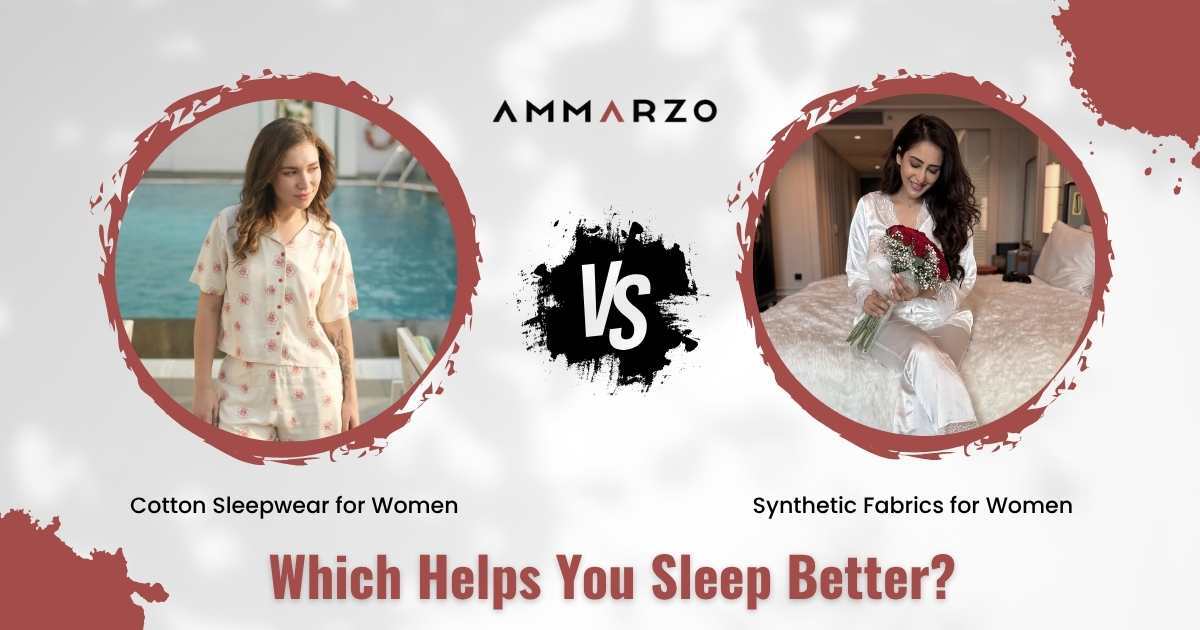 Cotton Sleepwear for Women vs Synthetic Fabrics: Which Helps You Sleep Better?