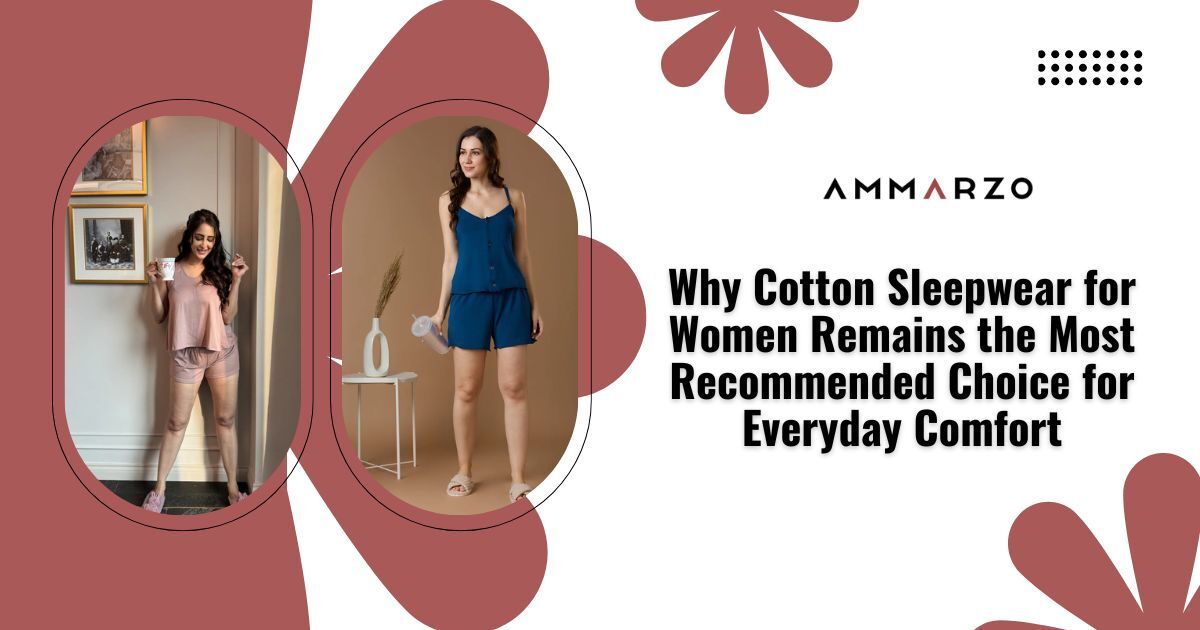 Why Cotton Sleepwear for Women Remains the Most Recommended Choice for Everyday Comfort